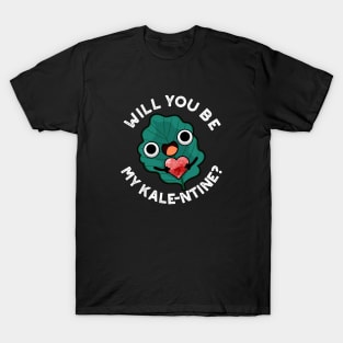 Will You Be My Kale-entine Cute Veggie Valentine Pun T-Shirt